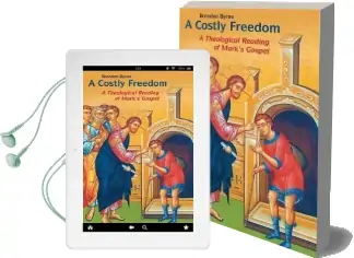 A Costly Freedom: A Theological Reading of Mark'S Gospel Audiobook download free by Brendan Byrne