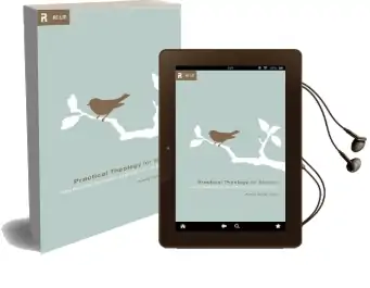 Practical Theology for Women: How Knowing god Makes a Difference in our Daily Lives Audiobook download free by Wendy Horger Alsup