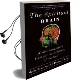 The Spiritual Brain: A Neuroscientist'S Case for the Existence of the Soul Audiobook download free by Mario Beauregard