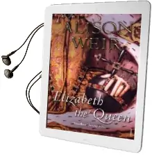 Elizabeth, the Queen Audiobook download free by Alison Weir