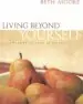 Audiobook Living Beyond Yourself - Bible Study Book: Exploring the Fruit of the Spirit author Beth Moore
