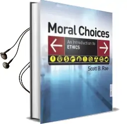 Moral Choices: An Introduction to Ethics Audiobook download free by Scott Rae
