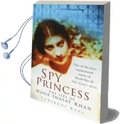 Spy Princess: The Life of Noor Inayat Khan Audiobook download free by Shrabani Basu