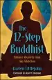 Audiobook The 12-Step Buddhist: Enhance Recovery From any Addiction author Darren Littlejohn