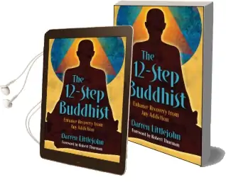 The 12-Step Buddhist: Enhance Recovery From any Addiction Audiobook download free by Darren Littlejohn