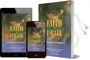 The Faith of Israel: A Theological Survey of the old Testament Audiobook download free by William J. Dumbrell