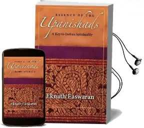 Essence of the Upanishads: A key to Indian Spirituality Audiobook download free by Eknath Easwaran