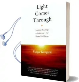 Light Comes Through Audiobook download free by Dzigar Kongtrul