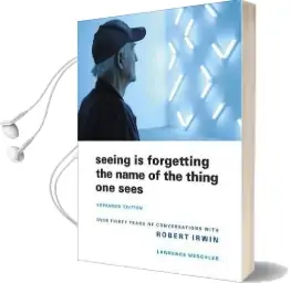 Seeing is Forgetting the Name of the Thing one Sees: Expanded Edition Audiobook download free by Lawrence Weschler