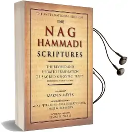 The nag Hammadi Scriptures: The Revised and Updated Translation of Sacred Gnostic Texts Complete in one Volume Audiobook download free by Marvin W. Meyer