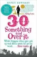 Audiobook 30-Something and Over it: What Happens When you Wake up and Don'T Want to go to Work . . . Ever Again author Kasey Edwards
