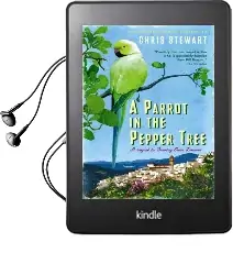 A Parrot in the Pepper Tree: A Sequel to Driving Over Lemons Audiobook download free by Chris Stewart