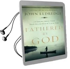 Fathered by god: Learning What Your dad Could Never Teach you Audiobook download free by John Eldredge