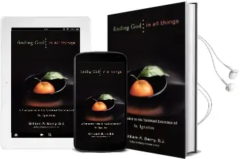 Finding god in all Things: Companion to the Spiritual Exercises of St.Ignatius Audiobook download free by William A. Barry