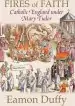 Audiobook Fires of Faith: Catholic England Under Mary Tudor author Eamon Duffy