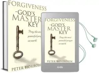 Forgiveness - God'S Master key: Pray the Most Powerful Prayer on Earth! Audiobook download free by Peter Horrobin