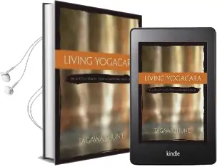 Living Yogacara: An Introduction to Consciousness-Only Buddhism Audiobook download free by Tagawa Shun'Ei
