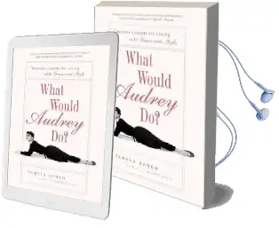 What Would Audrey do?: Timeless Lessons for Living With Grace and Style Audiobook download free by Pamela Keogh
