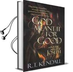 God Meant it for Good: A Fresh Look at the Life of Joseph Audiobook download free by Dr R T Kendall