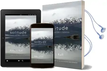 Solitude: Seeking Wisdom in Extremes: A Year Alone in the Patagonia Wilderness Audiobook download free by Robert Kull