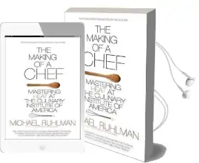 The Making of a Chef: Mastering Heat at the Culinary Institute of America Audiobook download free by Michael Ruhlman