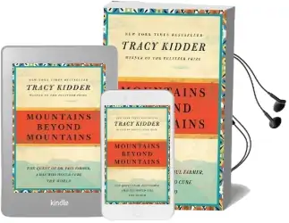 Mountains Beyond Mountains: The Quest of dr. Paul Farmer, a man who Would Cure the World Audiobook download free by Tracy Kidder