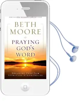 Praying God'S Word: Breaking Free From Spiritual Strongholds Audiobook download free by Beth Moore