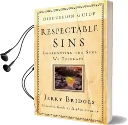 Respectable Sins Discussion Guide: Confronting the Sins we Tolerate Audiobook download free by Jerry Bridges