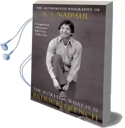 The World is What it is: The Authorized Biography of V.S. Naipaul Audiobook download free by Patrick French