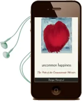 Uncommon Happiness: The Path of the Compassionate Warrior Audiobook download free by Dzigar Kongtrul Rinpoche