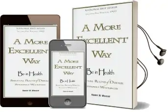 A More Excellent way: Spiritual Roots of Disease, Pathways to Wholeness Audiobook download free by Henry W. Wright