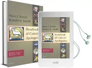 Handbook of Catholic Apologetics: Reasoned Answers to Questions of Faith Audiobook download free by Peter J. Kreeft