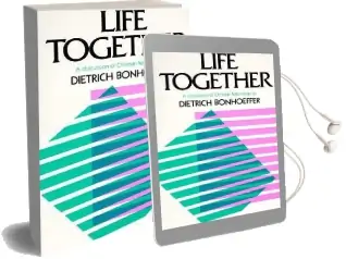Life Together: The Classic Exploration of Christian Community Audiobook download free by Dietrich Bonhoeffer
