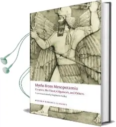 Myths From Mesopotamia: Creation, the Flood, Gilgamesh, and Others Audiobook download free by Stephanie Dalley