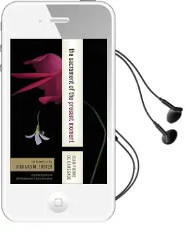 The Sacrament of the Present Moment Audiobook download free by Jean Pierre De Caussade