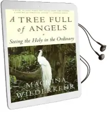 A Tree Full of Angels: Seeing the Holy in the Ordinary Audiobook download free by Macrina Wiederkehr