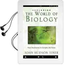 Exploring the World of Biology: From Mushrooms to Complex Life Forms Audiobook download free by Tiner John Huds