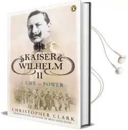Kaiser Wilhelm ii: A Life in Power Audiobook download free by Christopher Clark