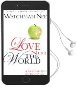 Love not the World Audiobook download free by Watchman Nee