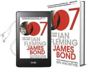 For Your Eyes Only: Ian Fleming and James Bond Audiobook download free by Ben Macintyre