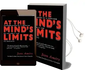 At the Mind'S Limits: Contemplations by a Survivor on Auschwitz and its Realities Audiobook download free by Jean Amery