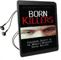 Born Killers: Childhood Secrets of the World'S Deadliest Serial Killers Audiobook download free by Christopher Berry Dee