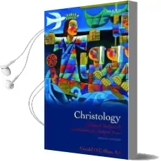 Christology: A Biblical, Historical, and Systematic Study of Jesus Audiobook download free by S. J. Gerald O'Collins