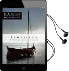 Ephesians: 11 Studies for Individuals and Groups Audiobook download free by Fellow And Chaplain N T Wright