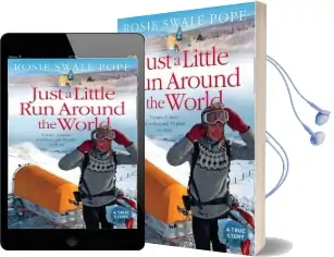 Just a Little run Around the World: 5 Years, 3 Packs of Wolves and 53 Pairs of Shoes Audiobook download free by Rosie Swale Pope