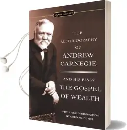 The Autobiography of Andrew Carnegie and the Gospel of Wealth Audiobook download free by Andrew Carnegie