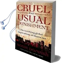Cruel and Usual Punishment: The Terrifying Global Implications of Islamic law Audiobook download free by Nonie Darwish