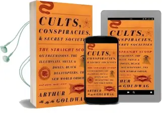 Cults, Conspiracies, and Secret Societies Audiobook download free by Arthur Goldwag