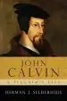 Audiobook John Calvin - a Pilgrim'S Life author Herman J. Selderhuis
