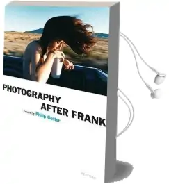 Photography After Frank Audiobook download free by Philip Gefter